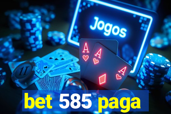 bet 585 paga